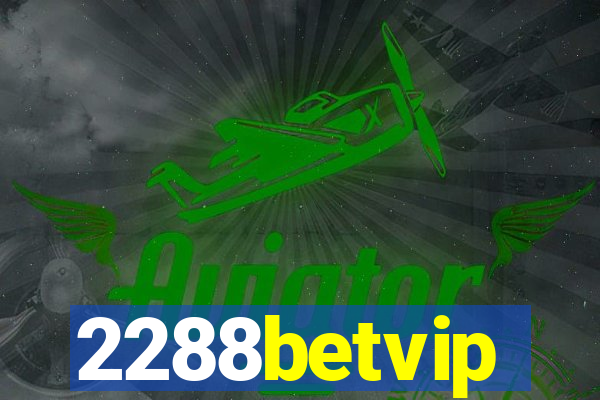 2288betvip