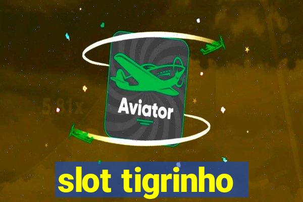 slot tigrinho