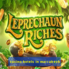 casino hotels in marrakech