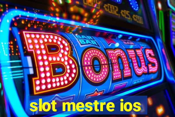 slot mestre ios