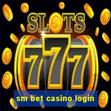 sm bet casino login