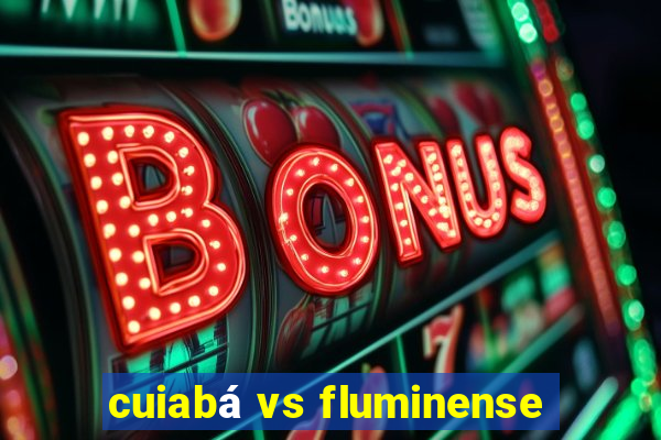 cuiabá vs fluminense