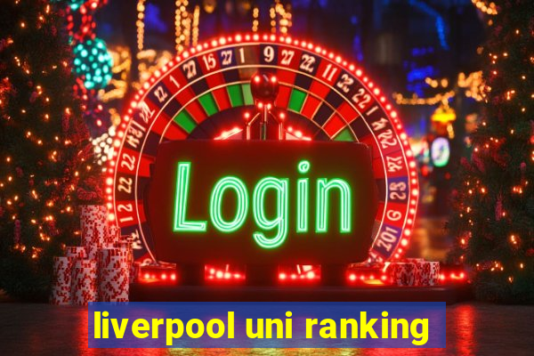 liverpool uni ranking