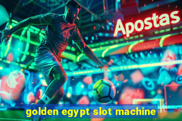 golden egypt slot machine