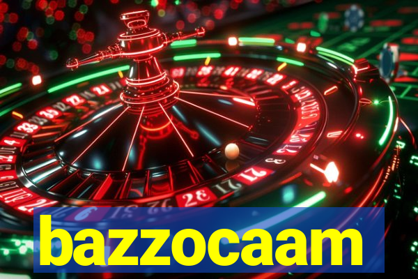 bazzocaam