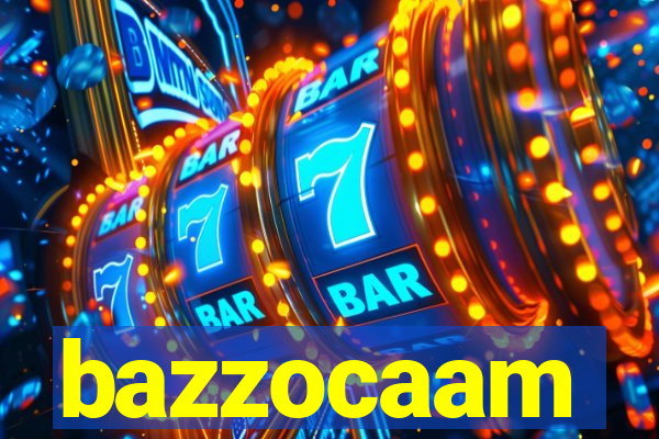 bazzocaam