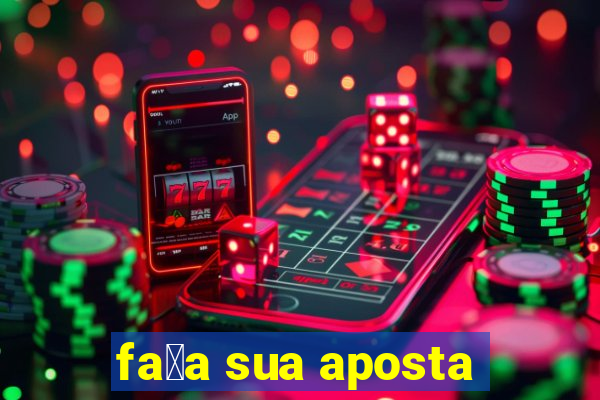 fa莽a sua aposta