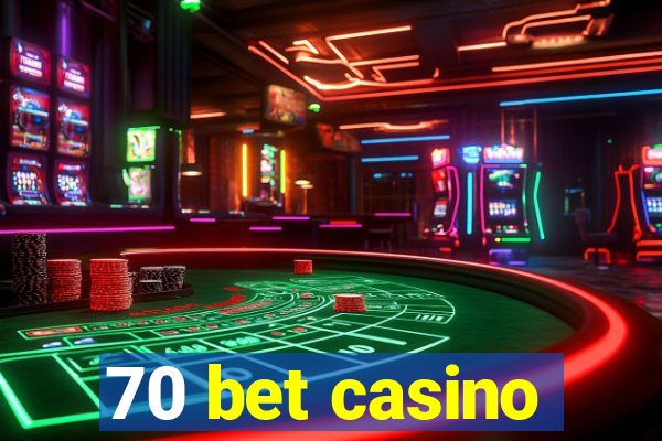 70 bet casino