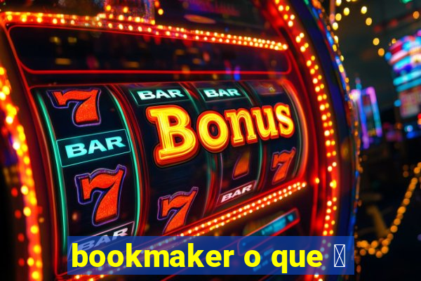 bookmaker o que 茅