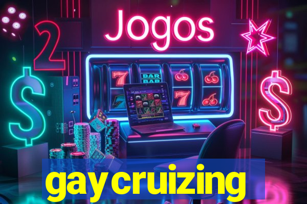 gaycruizing