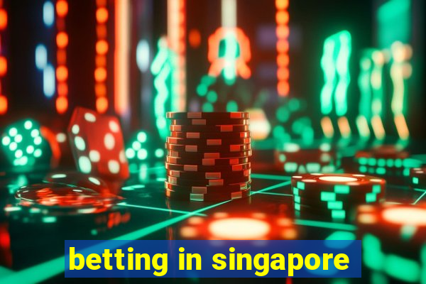 betting in singapore