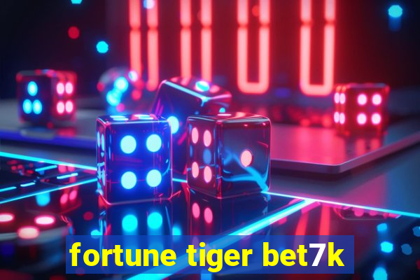 fortune tiger bet7k