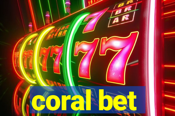 coral bet