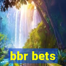 bbr bets