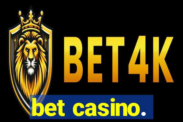 bet casino.