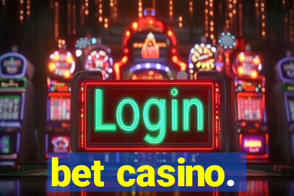 bet casino.