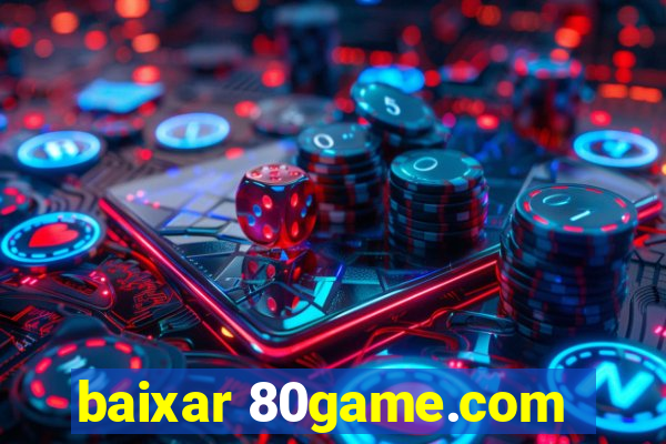 baixar 80game.com