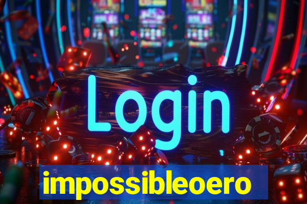 impossibleoero