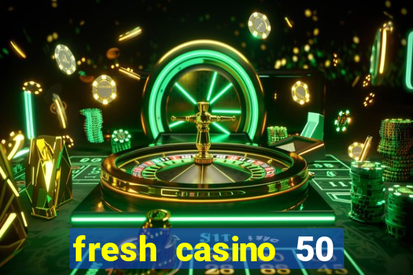 fresh casino 50 giros grátis