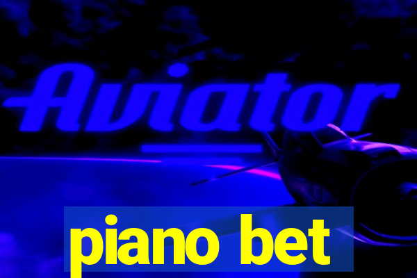 piano bet