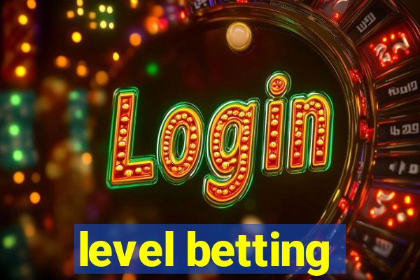 level betting