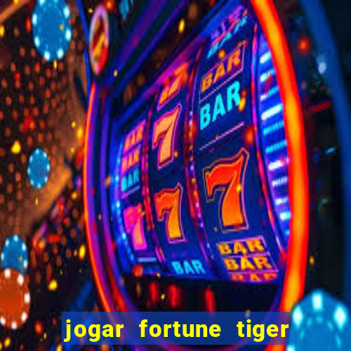 jogar fortune tiger pg demo