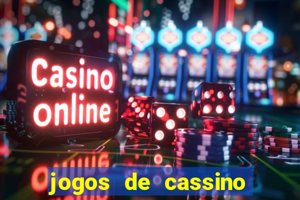 jogos de cassino que dá dinheiro