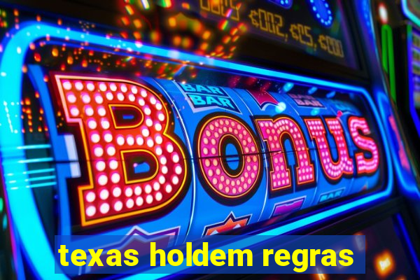 texas holdem regras