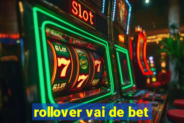 rollover vai de bet