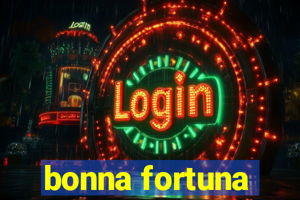 bonna fortuna