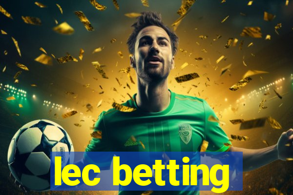 lec betting