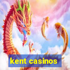 kent casinos