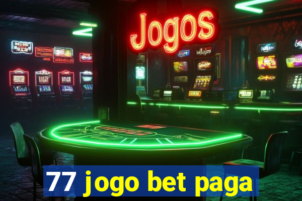 77 jogo bet paga