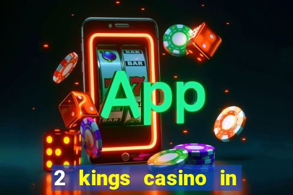 2 kings casino in north carolina