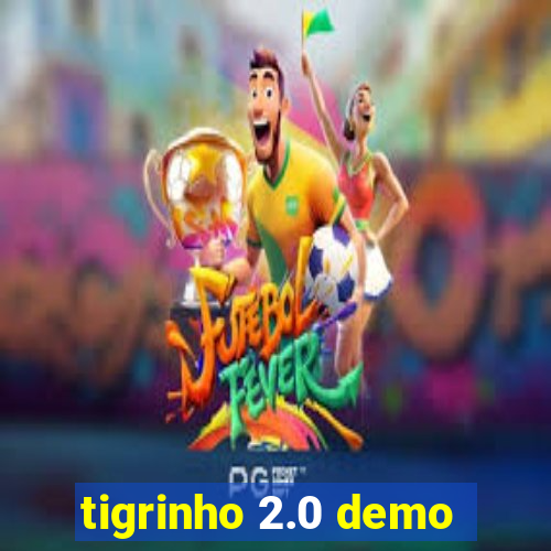 tigrinho 2.0 demo