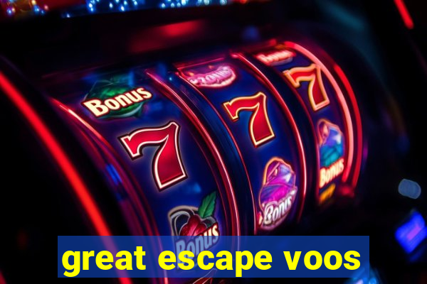 great escape voos