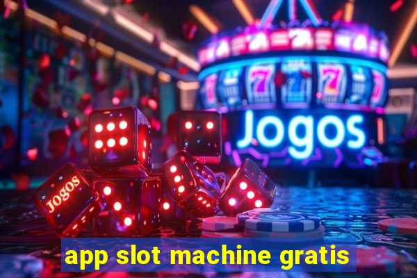 app slot machine gratis