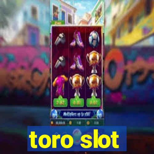 toro slot