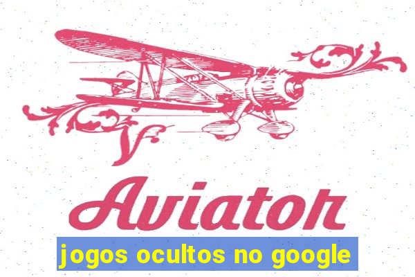 jogos ocultos no google