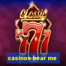 casinos bear me