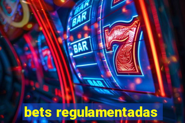 bets regulamentadas