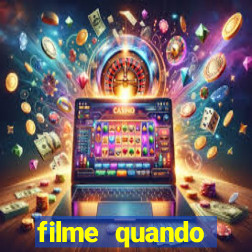 filme quando encontrei voce