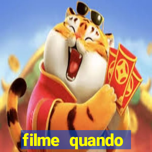 filme quando encontrei voce