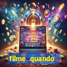 filme quando encontrei voce