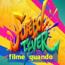 filme quando encontrei voce