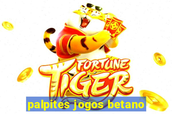 palpites jogos betano