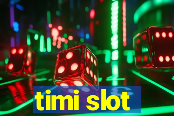 timi slot