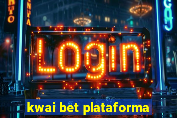 kwai bet plataforma