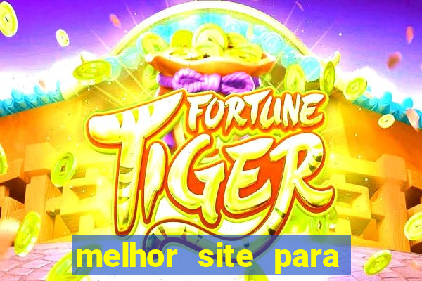 melhor site para fortune tiger