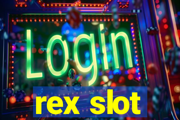 rex slot